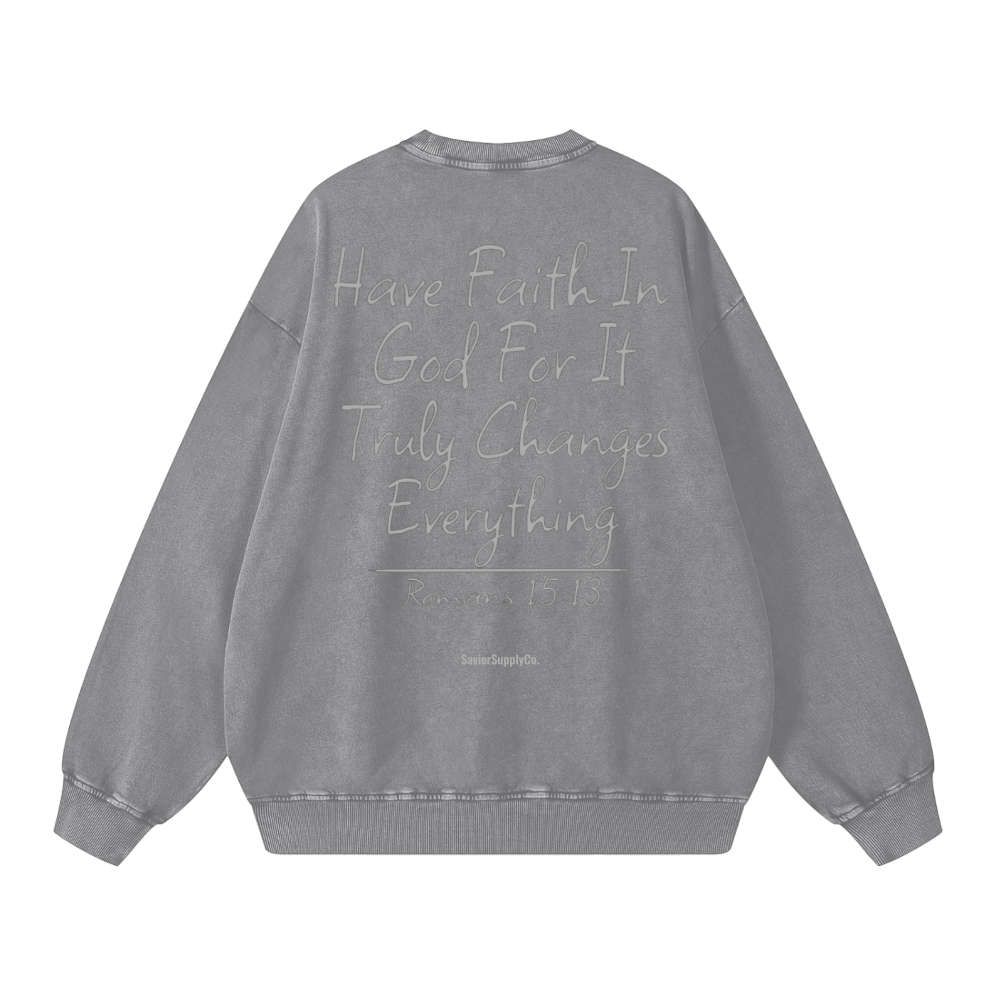 "Washed" Have Faith Sweatshirt