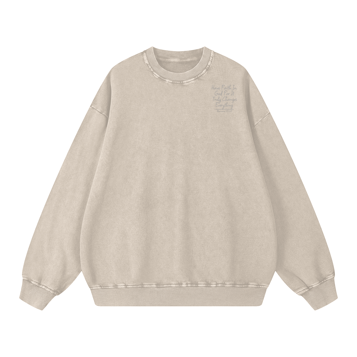 "Washed" Have Faith Sweatshirt