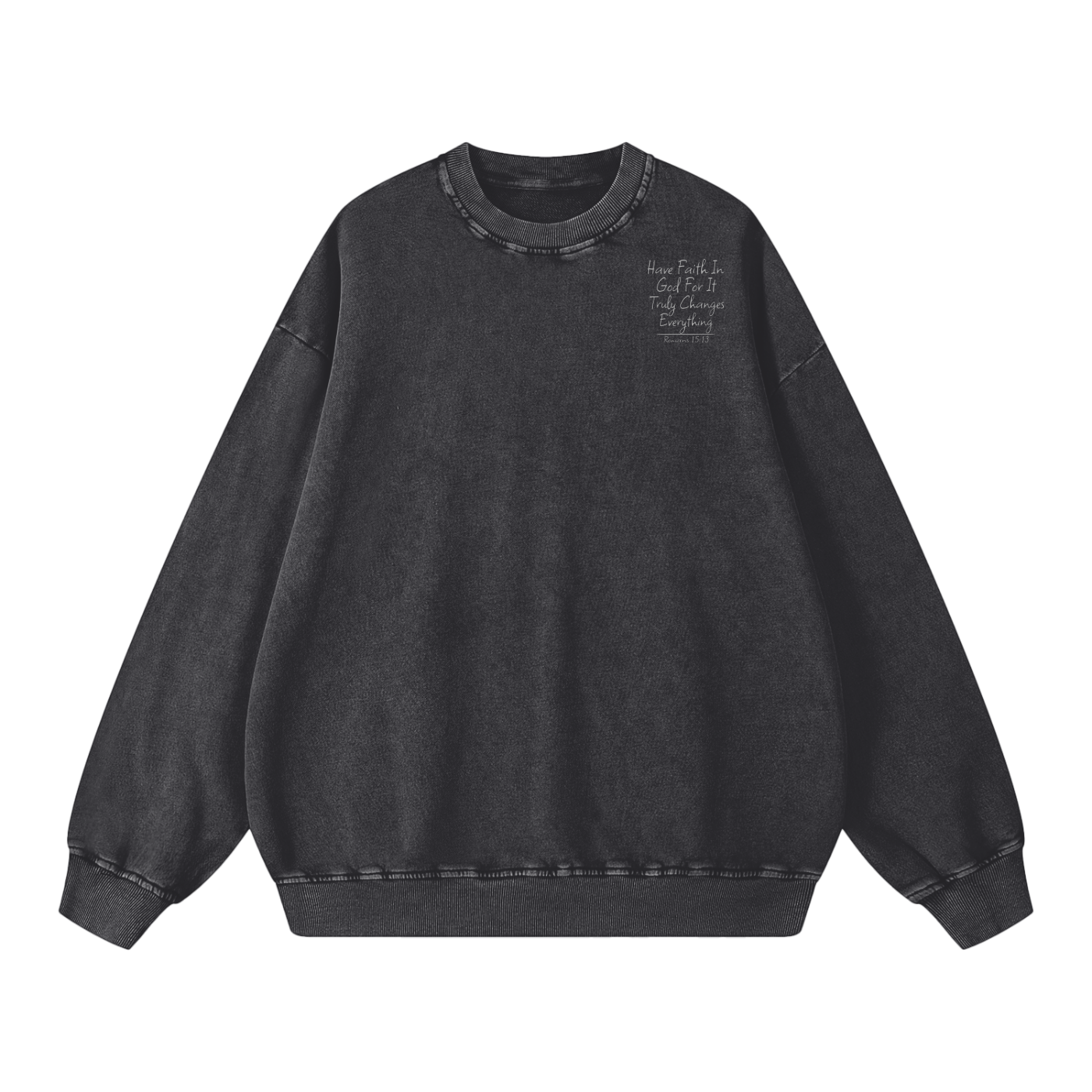 "Washed" Have Faith Sweatshirt