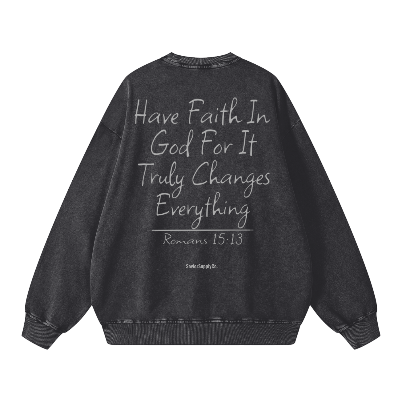 "Washed" Have Faith Sweatshirt
